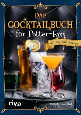 Das Cocktailbuch f?r Potter-Fans, Patrick Rosenthal