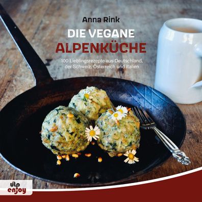 Die Vegane Alpenk?che, Anna Rink