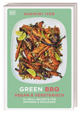 Green BBQ: Vegan & vegetarisch, Rukmini Iyer