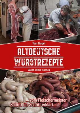 Altdeutsche Wurstrezepte, Tom Nagel
