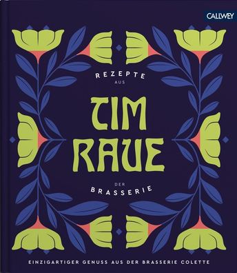 Tim Raue - Rezepte aus der Brasserie, Tim Raue
