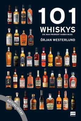 101 Whiskys - die man probiert haben muss - aktualisierte Ausgabe, ?rjan We ...