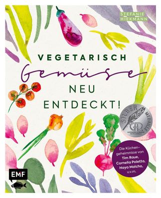 Vegetarisch - Gem?se neu entdeckt!, Stefanie Hiekmann