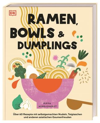 Ramen, Bowls und Dumplings, Pippa Middlehurst