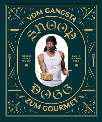 Snoop Dogg: Vom Gangsta zum Gourmet, Snoop Dogg