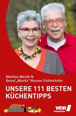 Unsere 111 besten K?chentipps, Bernd Neuner-Duttenhofer