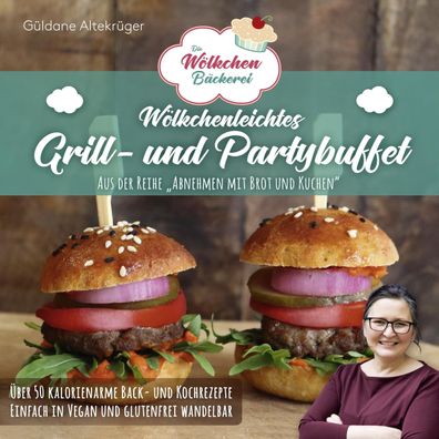 Die W?lkchenb?ckerei: W?lkchenleichtes Grill- und Partybuffet, G?ldane Alte ...