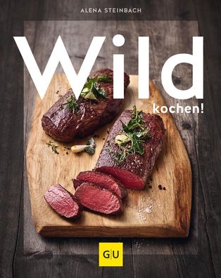 Wild kochen!, Alena Steinbach