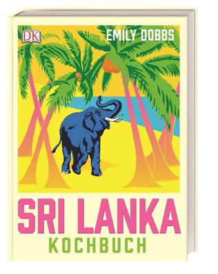 Das Sri-Lanka-Kochbuch, Emily Dobbs
