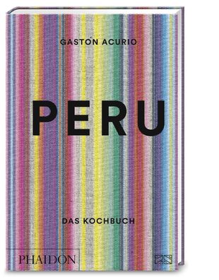 Peru - Das Kochbuch, Gast?n Acurio
