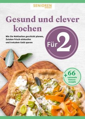 Senioren Ratgeber: Gesund und clever kochen f?r 2, Wort & Bild Verlag