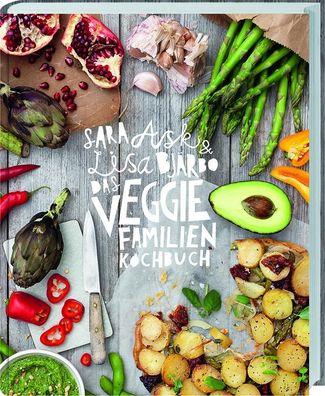 Das Veggie-Familienkochbuch, Sara Ask