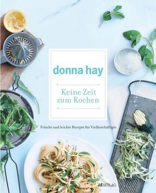 Keine Zeit zum Kochen, Donna Hay