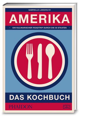 Amerika - das Kochbuch, Gabrielle Langholtz