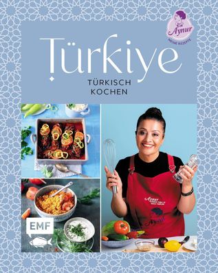 T?rkiye - T?rkisch kochen, Aynur Sahin