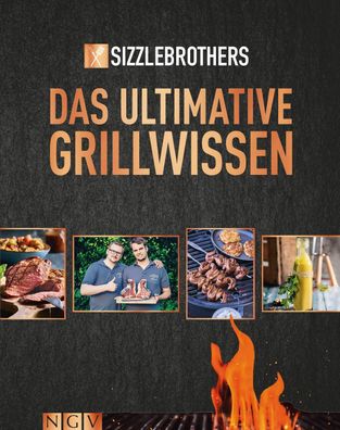 Sizzle Brothers: Das ultimative Grillwissen,