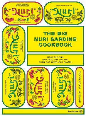 The Big Nuri Sardine Cookbook, Jakob Glatz