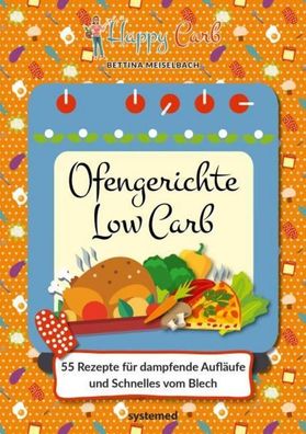 Happy Carb: Ofengerichte Low Carb, Bettina Meiselbach