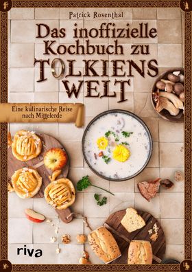 Das inoffizielle Kochbuch zu Tolkiens Welt, Patrick Rosenthal