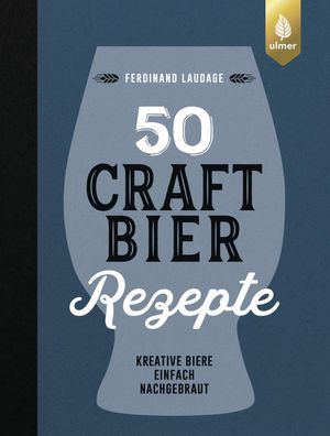 50 Craft-Bier-Rezepte, Ferdinand Laudage