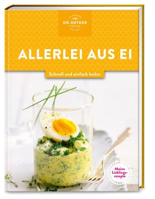 Meine Lieblingsrezepte: Allerlei aus Ei, Oetker Verlag