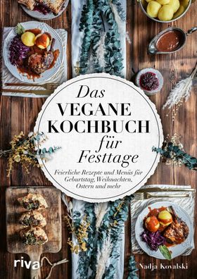 Das vegane Kochbuch f?r Festtage, Nadja Kovalski