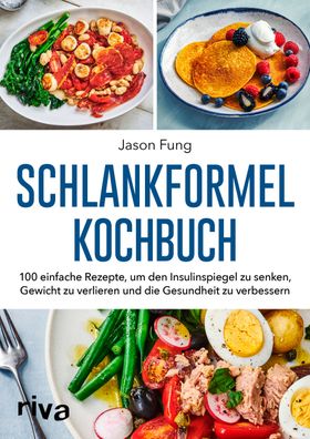 Schlankformel-Kochbuch, Jason Fung