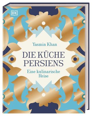 Die K?che Persiens, Yasmin Khan