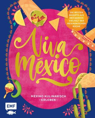 Viva M?xico - Mexiko kulinarisch erleben, Tanja Dusy