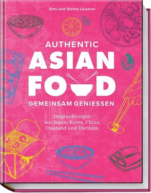 Authentic Asian Food - Gemeinsam genie?en, Simi Leistner