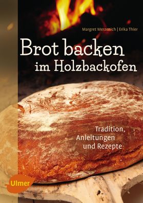 Brot backen im Holzbackofen, Margret Merzenich