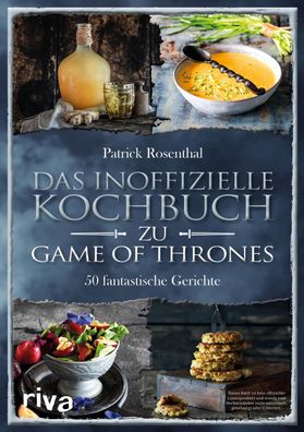 Das inoffizielle Kochbuch zu Game of Thrones, Patrick Rosenthal