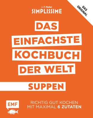 Simplissime - Das einfachste Kochbuch der Welt: Suppen, Jean-Francois Mallet