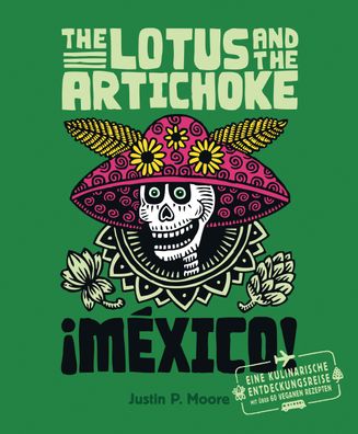 The Lotus and the Artichoke - Mexico!, Justin P. Moore