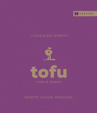 Tofu, Yuba & Okara, Claudia Zaltenbach