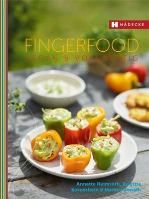 Fingerfood vegan & vollwertig, Annette Heimroth
