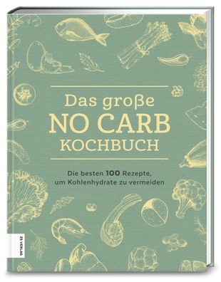 Das gro?e No Carb-Kochbuch,