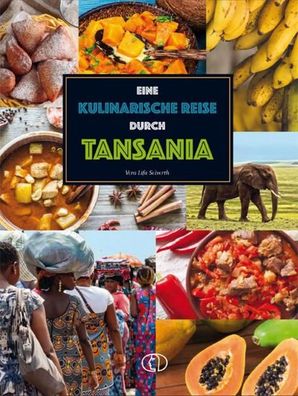 Eine kulinarische Reise durch Tansania, Vera Lifa Seiverth