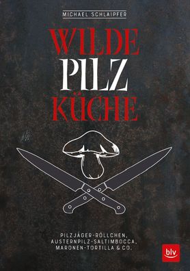 Wilde Pilzk?che, Michael Schlaipfer