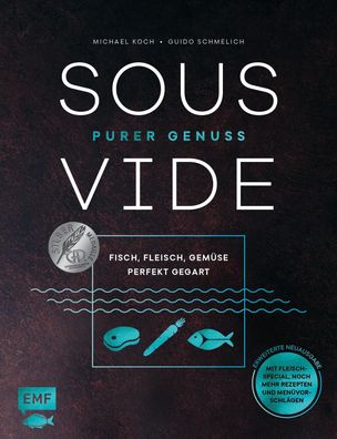 Sous-Vide - Purer Genuss: Fisch, Fleisch, Gem?se perfekt gegart, Michael Ko ...