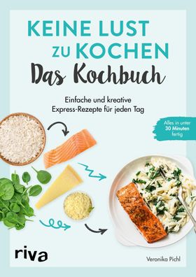 Keine Lust zu kochen: Das Kochbuch, Veronika Pichl