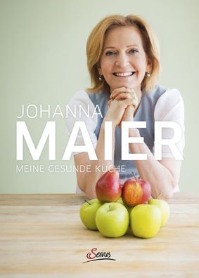 Meine gesunde K?che, Johanna Maier