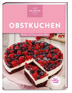 Meine Lieblingsrezepte: Obstkuchen, Oetker Verlag