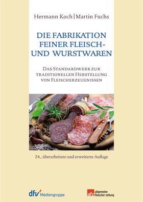 Die Fabrikation feiner Fleisch- und Wurstwaren, Hermann Koch