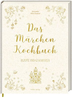 Das M?rchen-Kochbuch, Alexander H?ss-Knakal