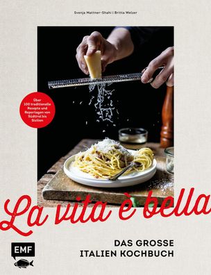 La vita ? bella - Das gro?e Italien Kochbuch, Svenja Mattner-Shahi