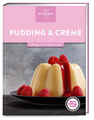 Meine Lieblingsrezepte: Pudding & Creme, Oetker Verlag