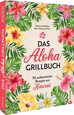 Das Aloha-Grillbuch, Adrienne Robillard