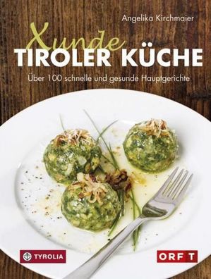 Xunde Tiroler K?che, Angelika Kirchmaier