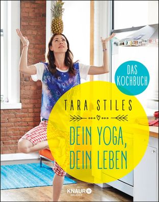 Dein Yoga, dein Leben. Das Kochbuch, Tara Stiles